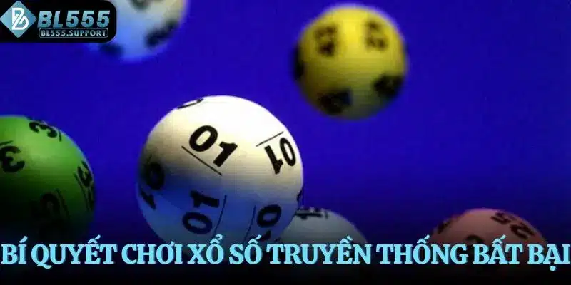 Bí quyết chơi xổ số truyền thống bất bại