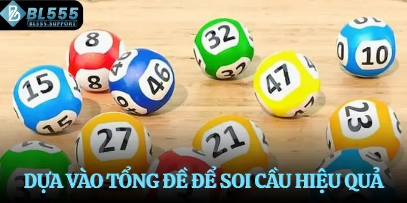 Dựa vào tổng đề để soi cầu hiệu quả