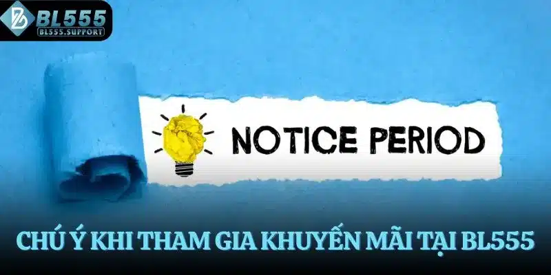 Chú ý khi tham gia khuyến mãi tại BL555