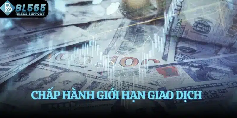 Chấp hành giới hạn giao dịch