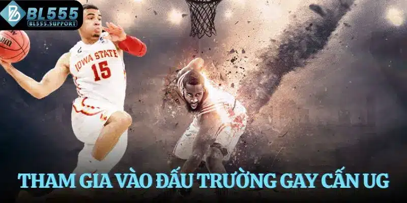 Tham gia vào đấu trường gay cấn UG