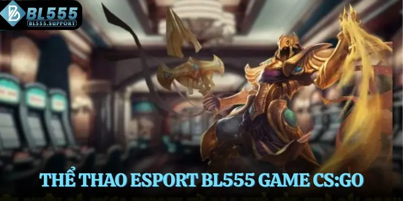 Thể thao Esport BL555 game CS:GO